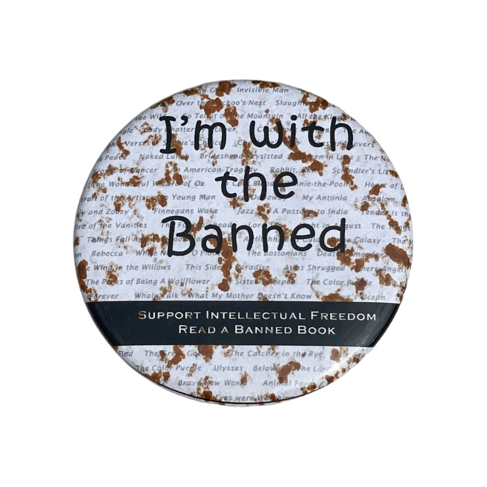 Banned Books I'm With‎ The Banned Support Read a Banned Book Button Pinback